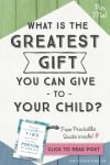 What is the Greatest Gift You Can Give to Your Child