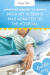 Important Lessons I've Learned When My Husband Was Admitted to the Hospital