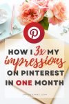 How I Increase My Impressions on Pinterest By Over 3x in One Month (3)